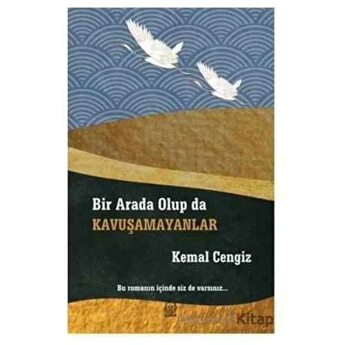 Bir Arada Olup da Kavuşamayanlar - Kemal Cengiz - Luna Yayınları