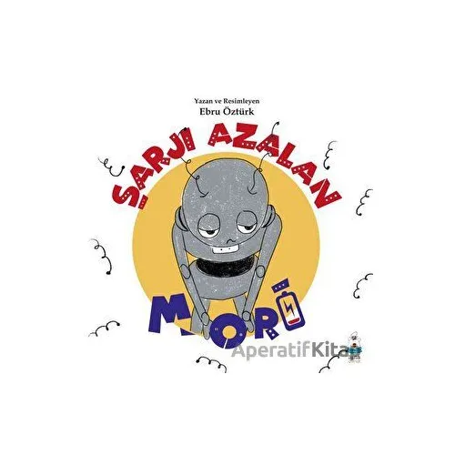 Şarjı Azalan Mori - Ebru Öztürk - Luna Çocuk Yayınları