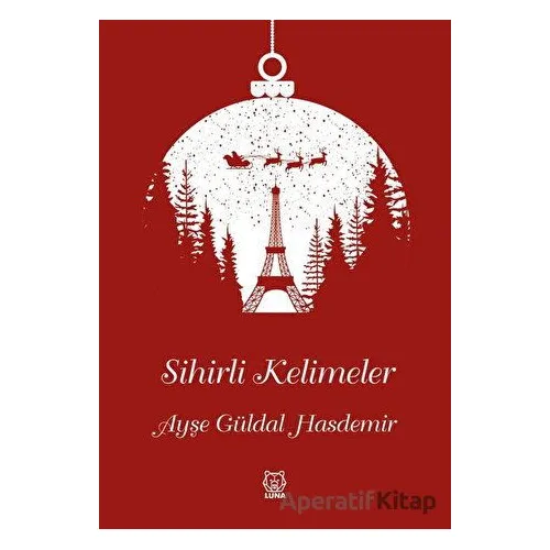 Sihirli Kelimeler - Ayşe Güldal Hasdemir - Luna Yayınları