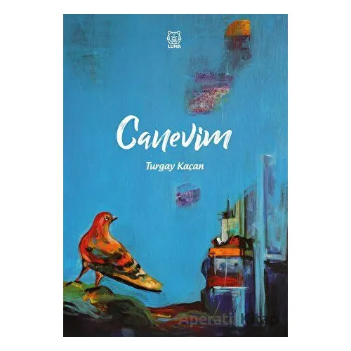Canevim - Turgay Kaçan - Luna Yayınları