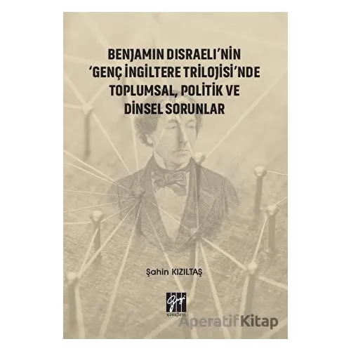 Benjamin Disraelinin Genç İngiltere Trilojisinde Toplumsal Politik ve Dinsel Sorunlar