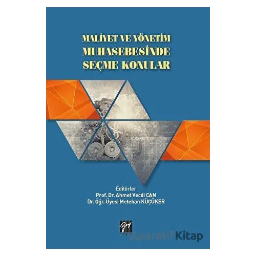 Maliyet ve Yönetim Muhasebesinde Seçme Konular - Kolektif - Gazi Kitabevi