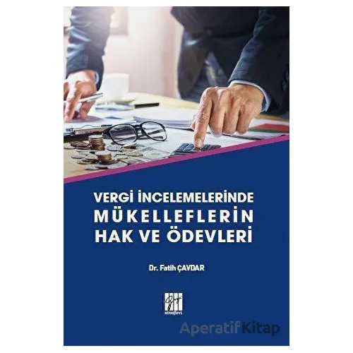 Vergi İncelemelerinde Mükelleflerin Hak ve Ödevleri - Fatih Çavdar - Gazi Kitabevi