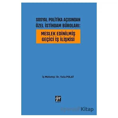 Sosyal Politika Açısından Özel İstihdam Büroları: Meslek Edinilmiş Geçici İş İlişkisi