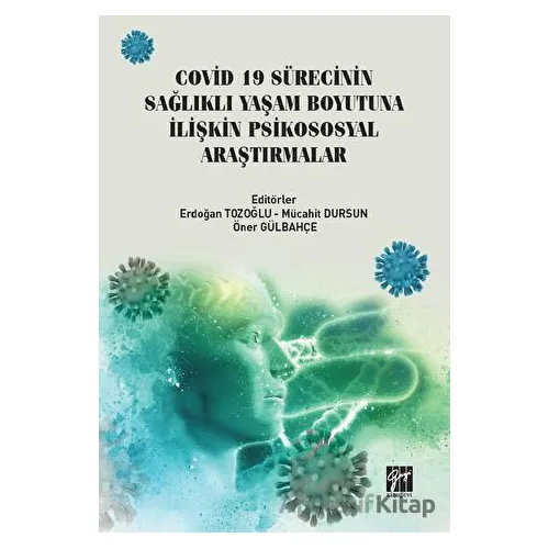 Covid 19 Sürecinin Sağlıklı Yaşam Boyutuna İlişkin Psikososyal Araştırmalar