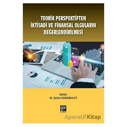 Teorik Perspektiften İktisadi ve Finansal Olguların Değerlendirilmesi