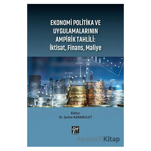 Ekonomi Politika ve Uygulamalarının Ampirik Tahlili: İktisat Finans Maliye