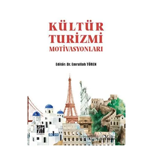 Kültür Turizmi Motivasyonları - Kolektif - Gazi Kitabevi