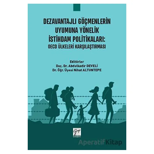 Dezavantajlı Göçmenlerin Uyumuna Yönelik İstihdam Politikaları: OECD Ülkeleri Karşılaştırması