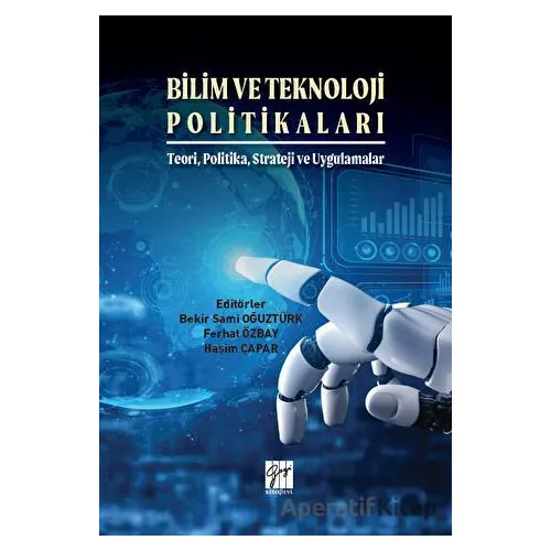 Bilim ve Teknoloji Politikaları - Kolektif - Gazi Kitabevi
