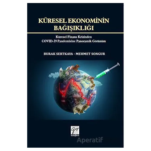 Küresel Ekonominin Bağışıklığı - Burak Sertkaya - Gazi Kitabevi