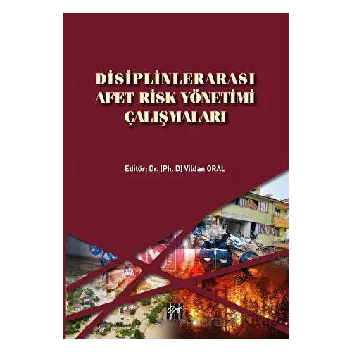 Disiplinlerarası Afet Risk Yönetimi Çalışmaları - Kolektif - Gazi Kitabevi