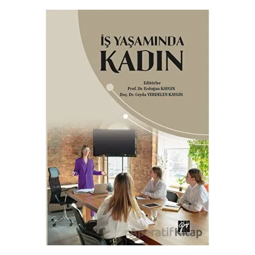 İş Yaşamında Kadın - Kolektif - Gazi Kitabevi
