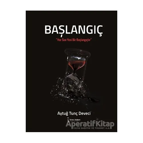 Başlangıç - Aytuğ Tunç Deveci - İkinci Adam Yayınları