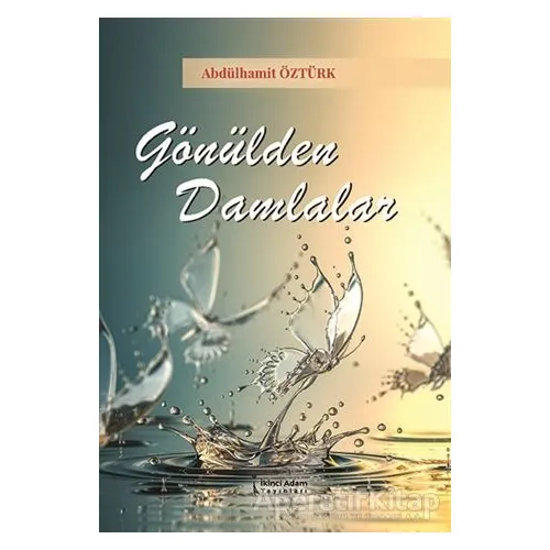 Gönülden Damlalar - Abdülhamit Öztürk - İkinci Adam Yayınları