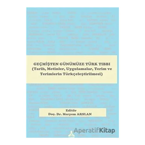 Geçmişten Günümüze Türk Tıbbı - Meryem Arslan - Sonçağ Yayınları
