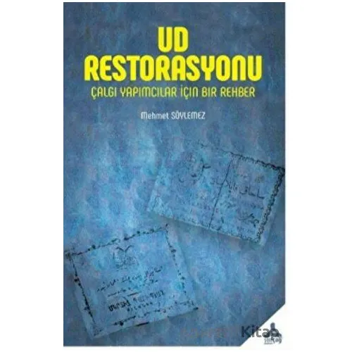 Ud Restorasyonu - Çalgı Yapımcılar İçin Bir Rehber - Mehmet Söylemez - Sonçağ Yayınları