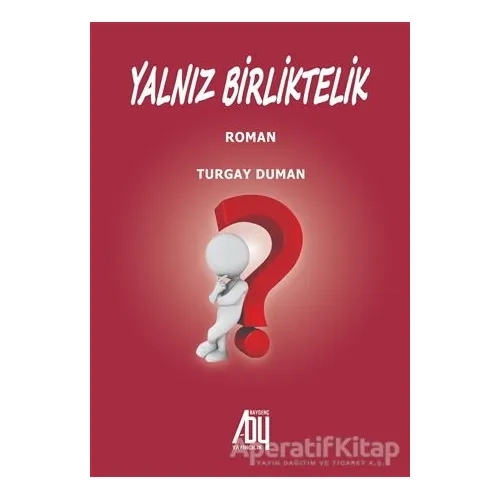 Yalnız Birliktelik - Turgay Duman - Baygenç Yayıncılık