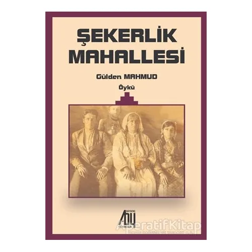 Şekerlik Mahallesi - Gülden Mahmud - Baygenç Yayıncılık