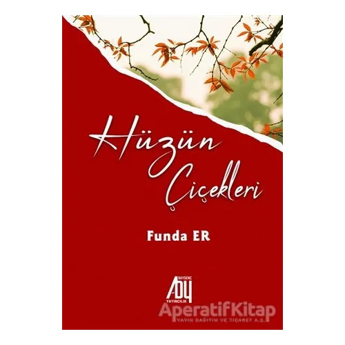 Hüzün Çiçekleri - Funda Er - Baygenç Yayıncılık