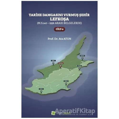 Tarihe Damgasını Vurmuş Şehir Lefkoşa Cilt: 2 - Ata Atun - Hiperlink Yayınları