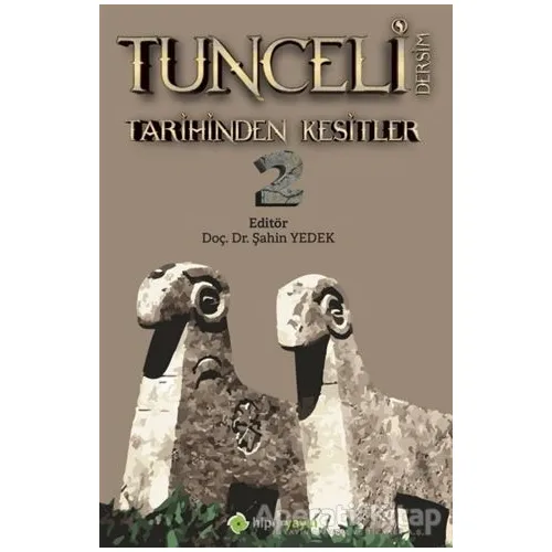 Tunceli Dersim Tarihinden Kesitler 2 - Şahin Yedek - Hiperlink Yayınları