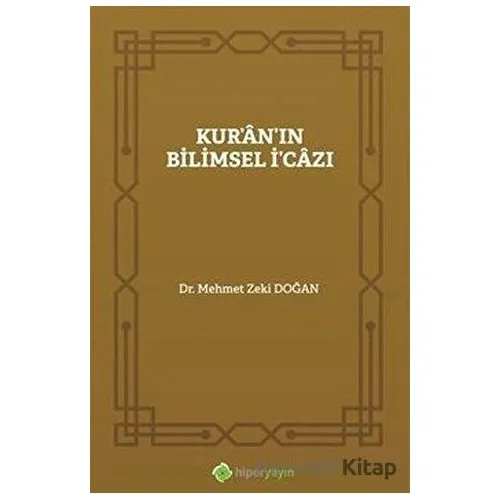 Kuranın Bilimsel İcazı - Mehmet Zeki Doğan - Hiperlink Yayınları