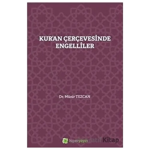 Kuran Çerçevesinde Engelliler - Münir Tezcan - Hiperlink Yayınları
