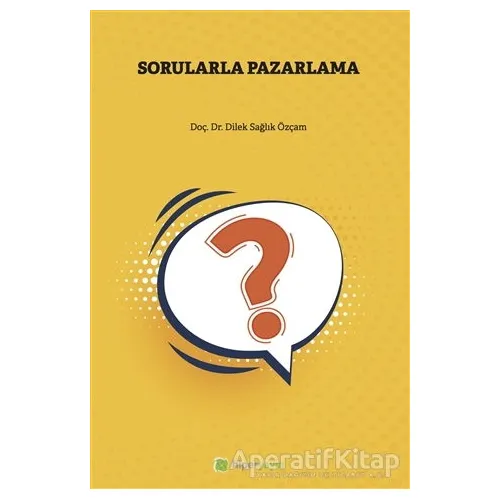 Sorularla Pazarlama - Dilek Sağlık Özçam - Hiperlink Yayınları