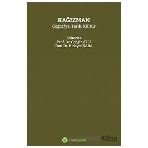 Kağızman Coğrafya, Tarih, Kültür - Cengiz Atlı - Hiperlink Yayınları