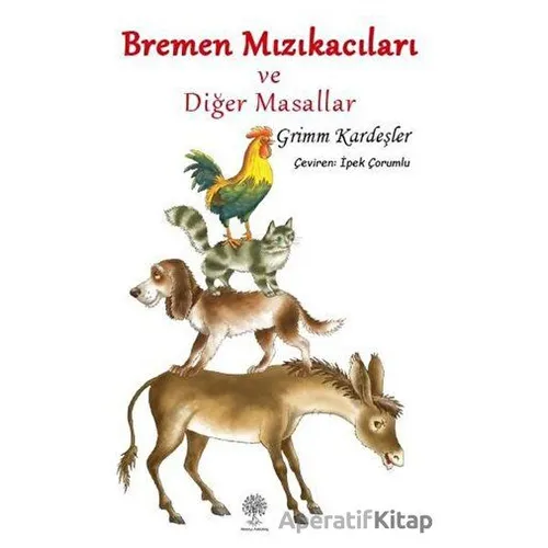 Bremen Mızıkacıları ve Diğer Masallar - Wilhelm Grimm - Platanus Publishing