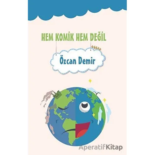 Hem Komik Hem Değil - Özcan Demir - Platanus Publishing