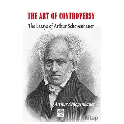 The Art Of Controversy - Arthur Schopenhauer - Platanus Publishing