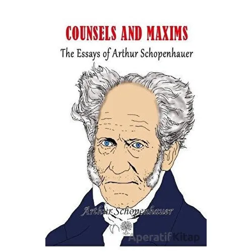 Counsels and Maxims - Arthur Schopenhauer - Platanus Publishing