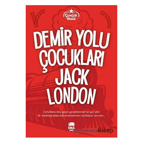 Demir Yolu Çocukları - Jack London - Ema Genç
