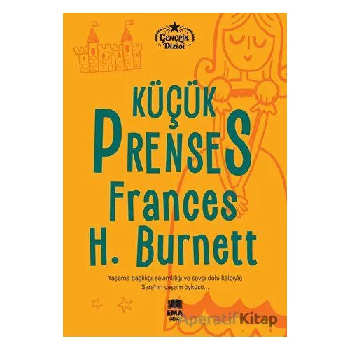 Küçük Prenses - Frances H. Burnett - Ema Genç