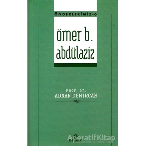 Ömer B. Abdülaziz - Adnan Demircan - Ensar Neşriyat