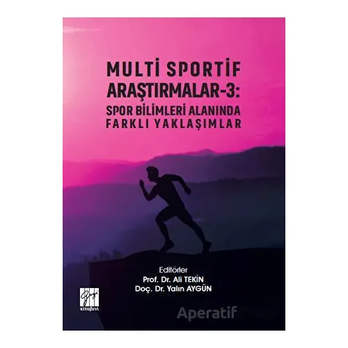 Multi Sportif Araştırmalar 3: Spor Bilimleri Alanında Farklı Yaklaşımlar - Kolektif - Gazi Kitabevi