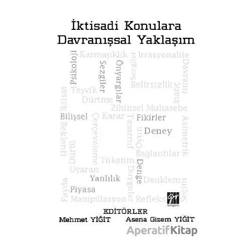 İktisadi Konulara Davranışsal Yaklaşım - Kolektif - Gazi Kitabevi