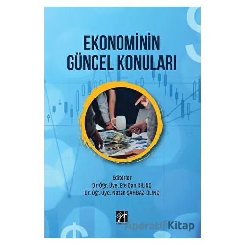 Ekonominin Güncel Konuları - Kolektif - Gazi Kitabevi