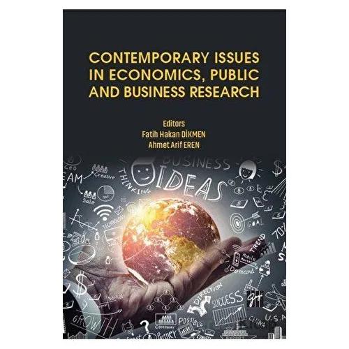 Contemporary Issues in Economics, Public and Business Research - Fatih Hakan Dikmen - Gazi Kitabevi