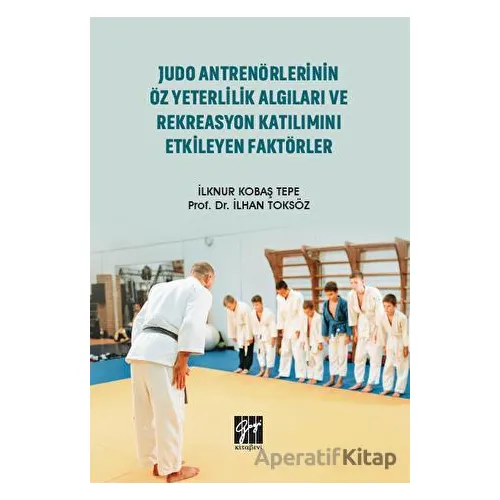 Judo Antrenörlerinin Öz Yeterlilik Algıları ve Rekreasyon Katılımını Etkileyen Faktörler