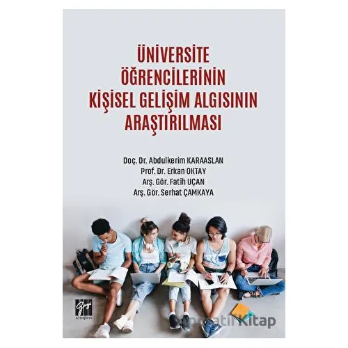 Üniversite Öğrencilerinin Kişisel Gelişim Algısının Araştırılması - Serhat Çamkaya - Gazi Kitabevi