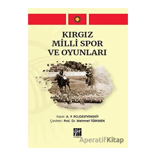 Kırgız Milli Spor ve Oyunları - A. P. Rojdestvenskiy - Gazi Kitabevi