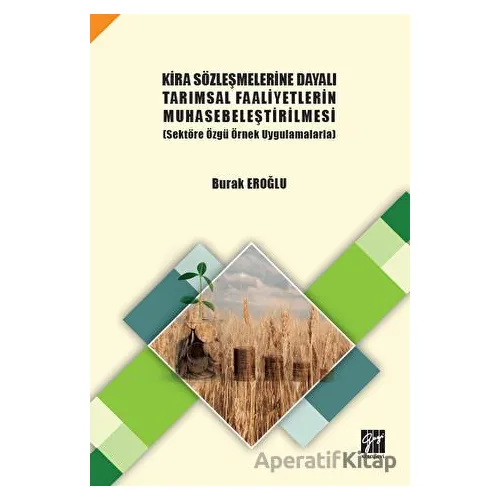 Kira Sözleşmelerine Dayalı Tarımsal Faaliyetlerin Muhasebeleştirilmesi (Sektöre Özgü Örnek Uygulamal