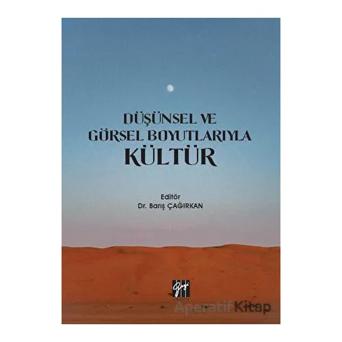Düşünsel ve Görsel Boyutlarıyla Kültür - Kolektif - Gazi Kitabevi