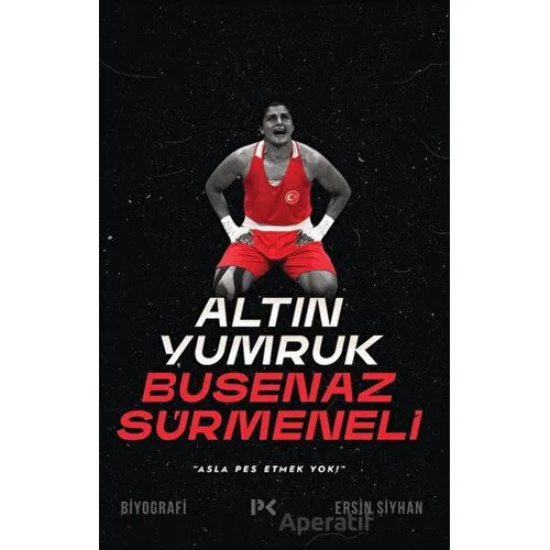 Altın Yumruk Busenaz Sürmeneli - Ersin Şiyhan - Profil Kitap