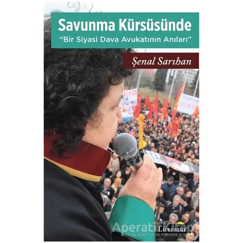 Savunma Kürsüsünde - Şenal Sarıhan - Literatür Yayıncılık