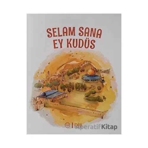 Selam Sana Ey Kudüs - Kolektif - Diyanet İşleri Başkanlığı