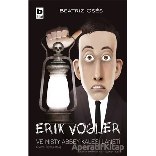 Erik Vogler ve Misty Abbey Kalesi Laneti - Beatriz Oses - Bilgi Yayınevi